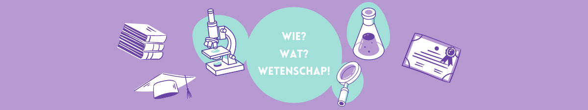 Wie? Wat? Wetenschap!