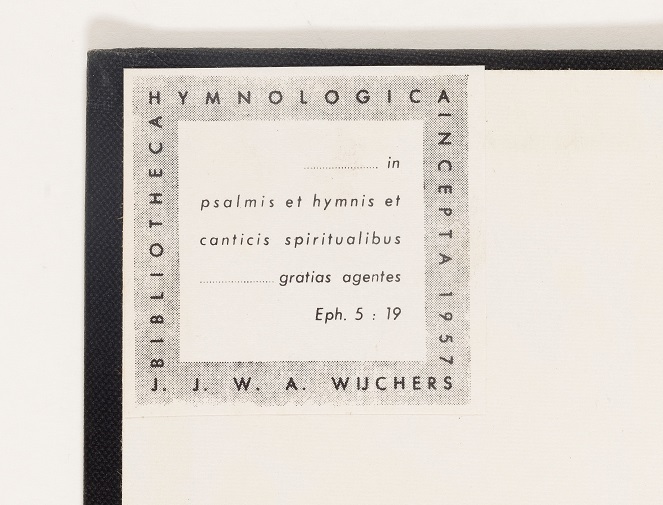 Ex Libris of J.J.W.A. Wijchers, Bibliotheca Hymnologica Incepta, 1957. This is the permanent Ex Libris as stamped by Wijchers in 20–30% of his books. The text from Ephesians 5:19 reads: In psalmis, et hymnis, et canticis spiritualibus, cantantes et psallentes in cordibus vestris Domino. And Ephesians 5:20: gratias agentes semper... Or: (19) Speaking to yourselves in psalms and hymns and spiritual songs, singing and making melody in your heart to the Lord; (20) Giving thanks always [...]