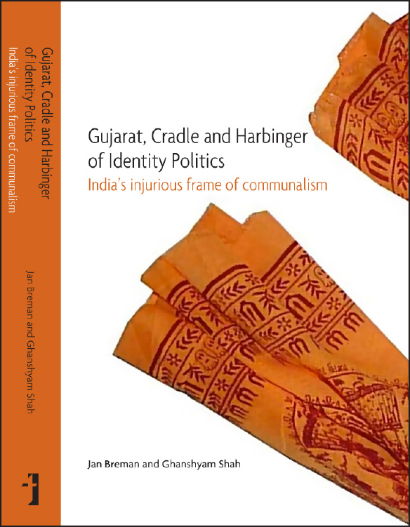 Book Gujarat, Cradle and Harbinger of Identity Politics - Dr. J Breman and G. Shah